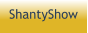 ShantyShow